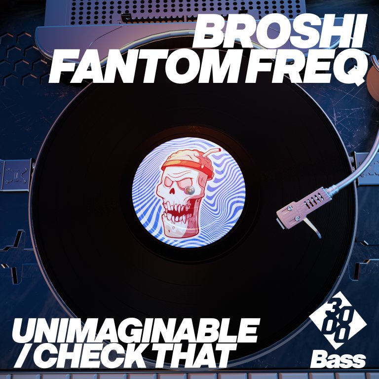 Broshi, Fantom Freq - Unimaginable / Check That [3000 Bass]