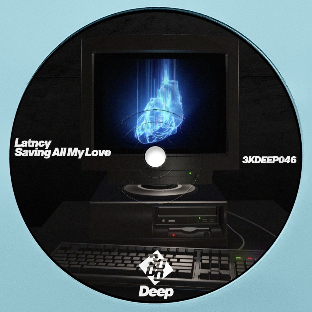 Latncy - Saving All My Love [3000 Deep]