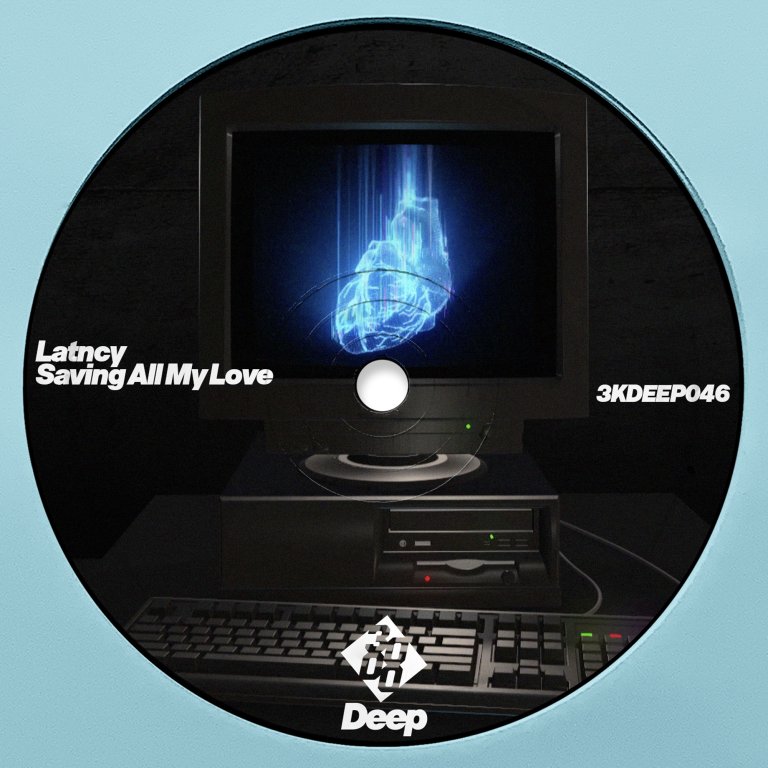 Latncy - Saving All My Love [3000 Deep]