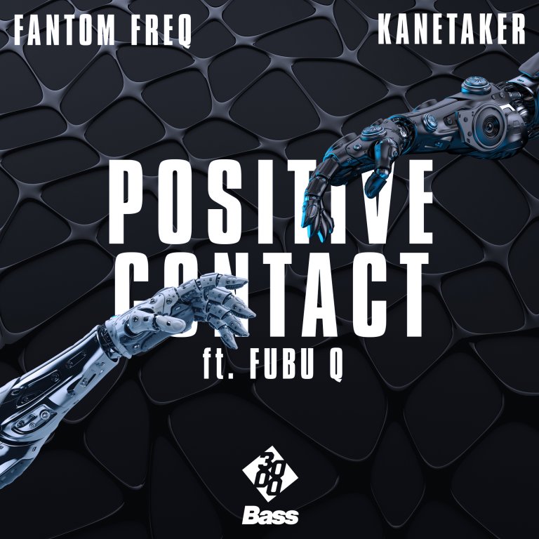 Fantom Freq & Kanetaker - Positive Contact ft. Fubu Q [3000 Bass]