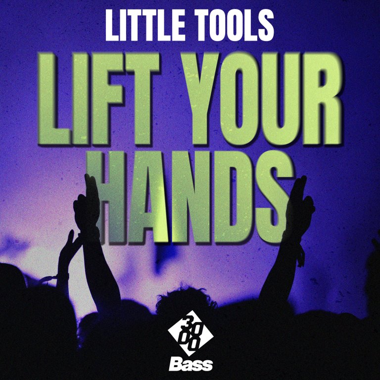 Little Tools - Lift Your Hands [3000 Bass]