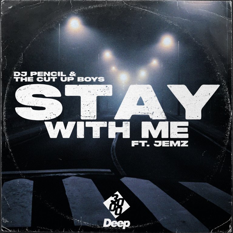 DJ Pencil & The Cut Up Boys Stay With Me ft. Jemz [3000 Deep]