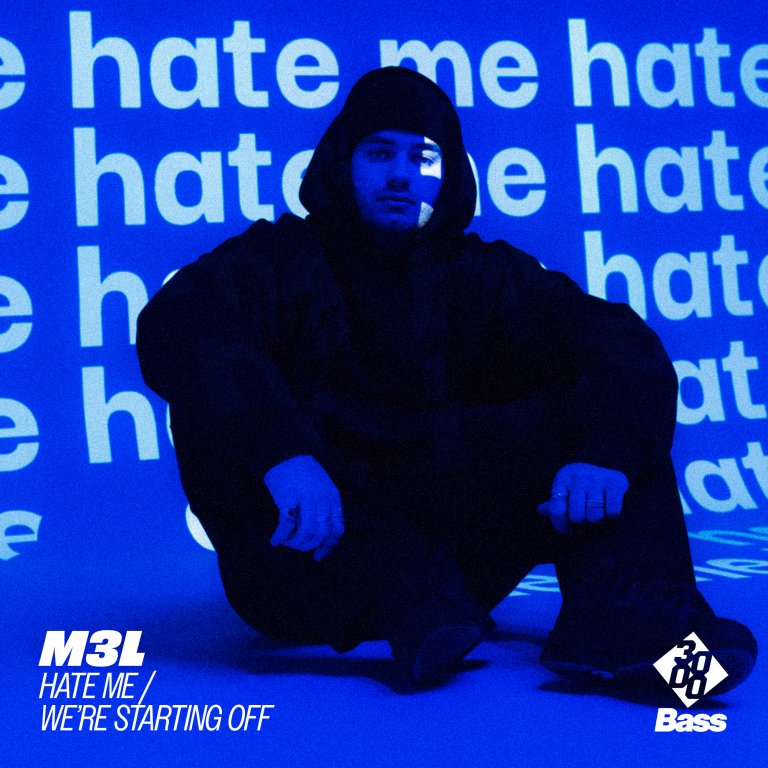 M3L - Hate Me / We're Starting Off [3000 Bass]