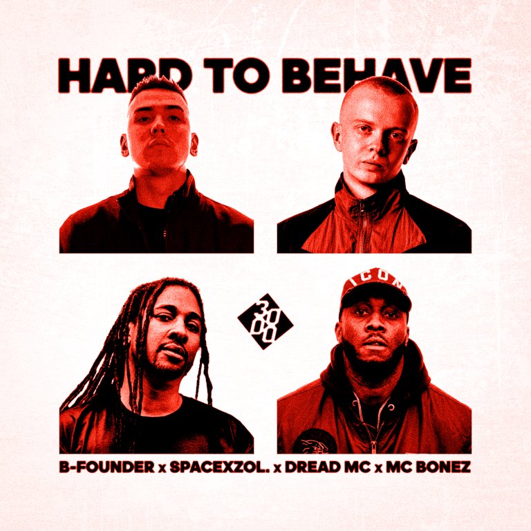 B-founder, Spacexzol., Dread MC, MC Bonez - Hard To Behave [3000 Bass]
