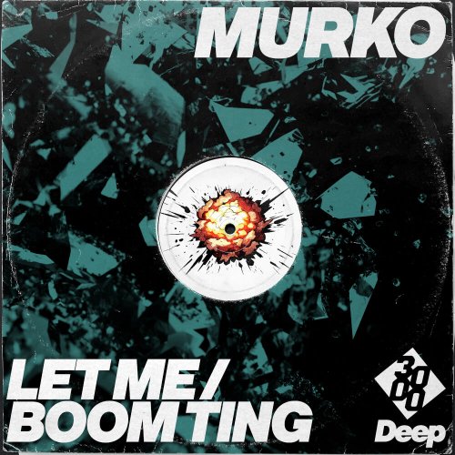 Murko - Let Me / Boom Ting [3000 Deep]