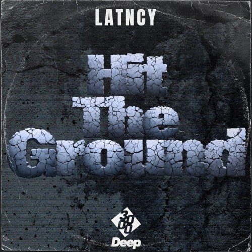 Latncy - Hit The Ground [3000 Deep]
