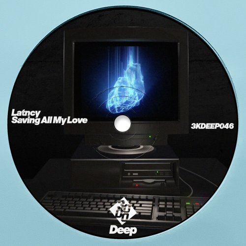 Latncy - Saving All My Love [3000 Deep]