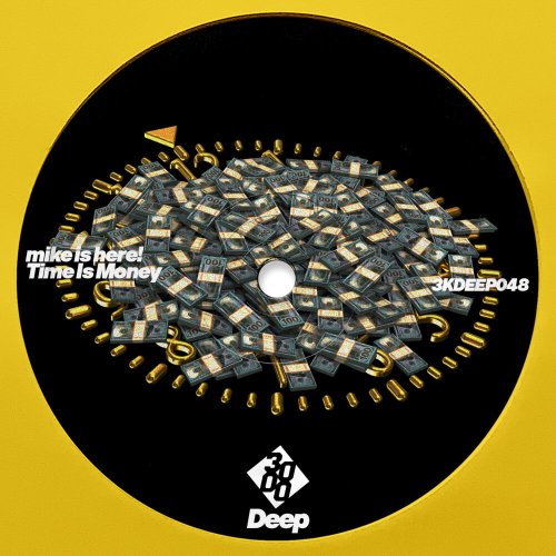 mike is here! - Time is Money [3000 Deep]